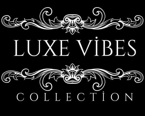 Luxe Vibes Collections